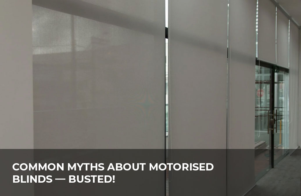 Motorised blinds in an Australian home showing modern convenience and style beyond common myths